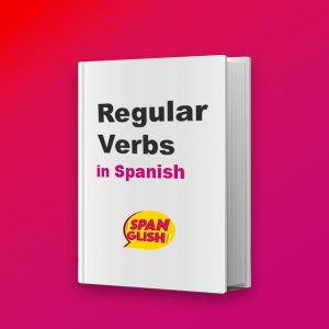 Regular Verbs in Spanish